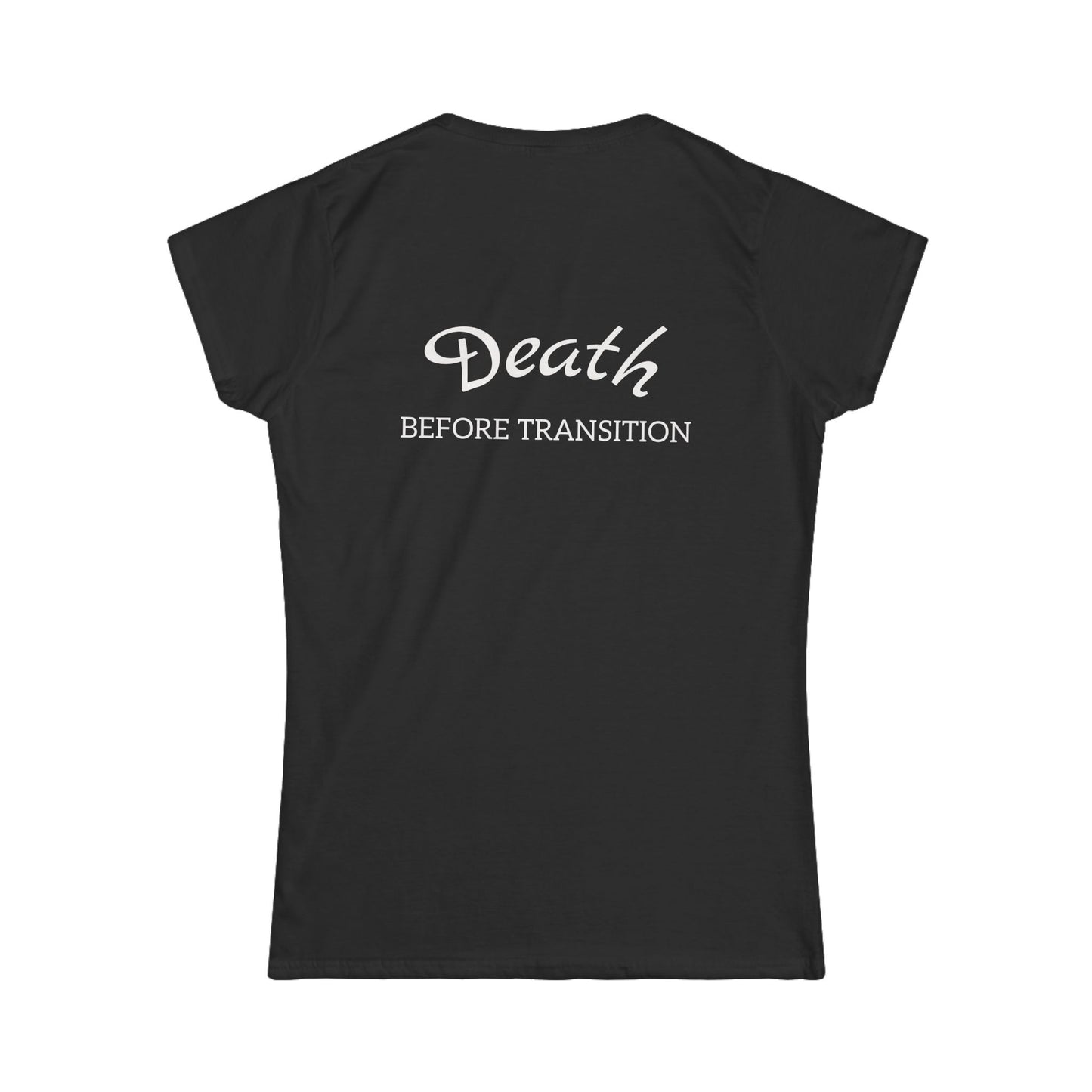 Women's Tee Death Before Transition Show where you stand