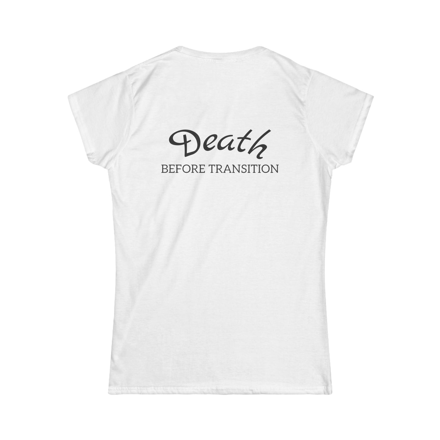 Women's Tee Death Before Transition Show where you stand